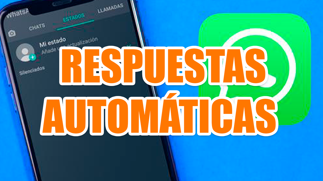 Así Puedes Activar Las Respuestas Automáticas En Whatsapp 5436